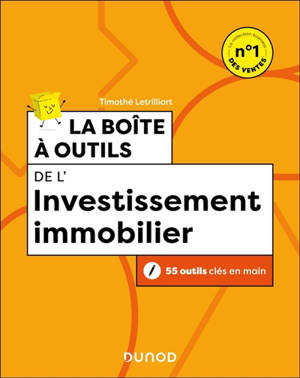 La boîte à outils de l'investissement immobilier : 55 outils clés en main