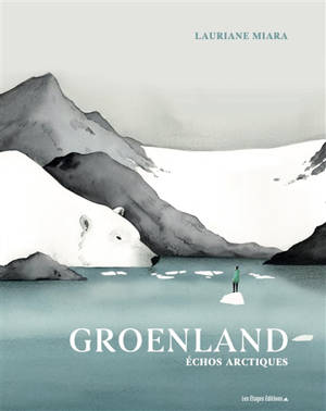 Groenland : échos arctiques