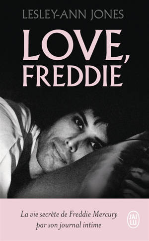 Love, Freddie : la vie secrète de Freddie Mercury par son journal intime