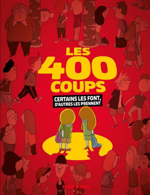 Les 400 coups : certains les font et d'autres les donnent