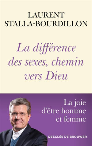 La différence des sexes, chemin vers Dieu : la joie d'être homme et femme