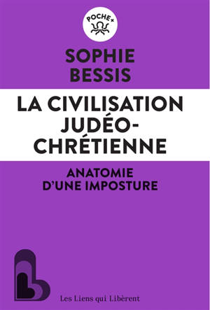 La civilisation judéo-chrétienne : anatomie d'une imposture