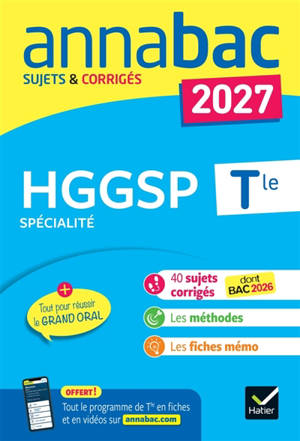HGGSP spécialité, terminale générale : sujets corrigés & méthodes de l'épreuve d'HGGSP : 2027