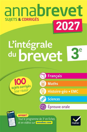 L'intégrale du brevet 3e : toutes les matières des épreuves écrites et l'épreuve orale : 2027
