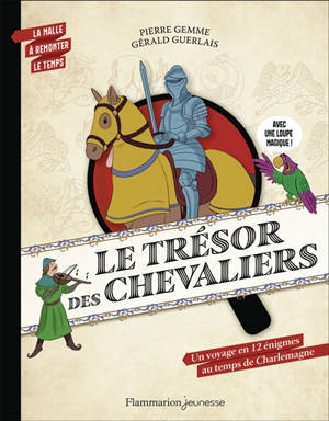 Le trésor des chevaliers : un voyage en 12 énigmes au temps de Charlemagne