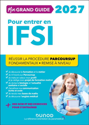 Mon grand guide 2027 pour entrer en IFSI : réussir la procédure Parcoursup, fondamentaux, remise à niveau