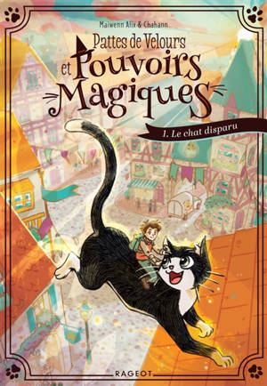 Pattes de velours et pouvoirs magiques. Vol. 1. Le chat disparu