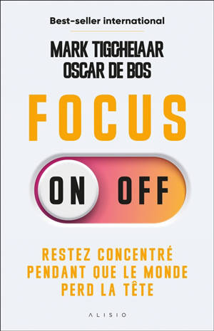 Focus on-off : restez concentré pendant que le monde perd la tête