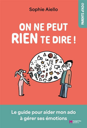 Parent d'ado en crise : le guide pour aider mon ado à gérer ses émotions