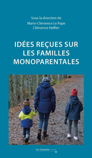 Idées reçues sur les familles monoparentales