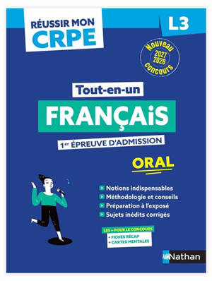 Français, 1re épreuve d'admission, oral L3 : tout-en-un : nouveau concours 2027-2028