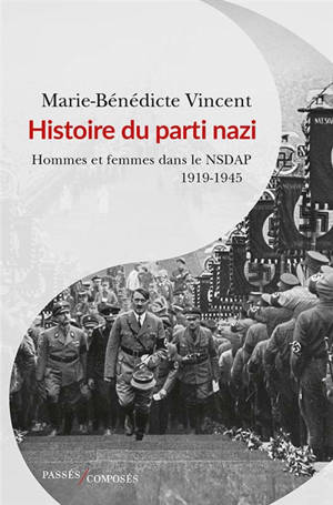 Histoire du parti nazi : hommes et femmes dans le NSDAP, 1919-1945