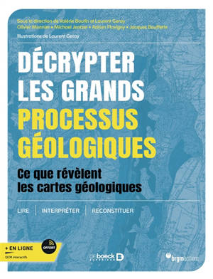 Décrypter les grands processus géologiques : ce que révèlent les cartes géologiques : lire, interpréter, reconstituer