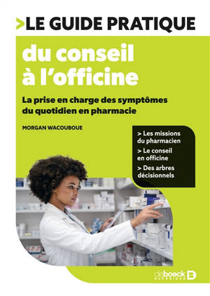 Le guide pratique du conseil en pharmacie à l'officine