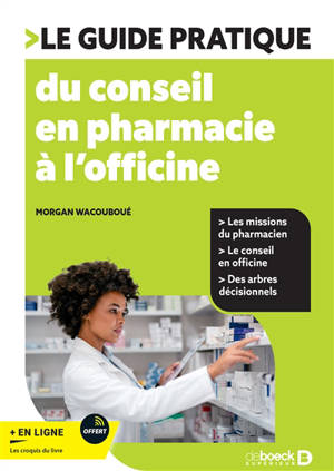 Le guide pratique du conseil en pharmacie à l'officine