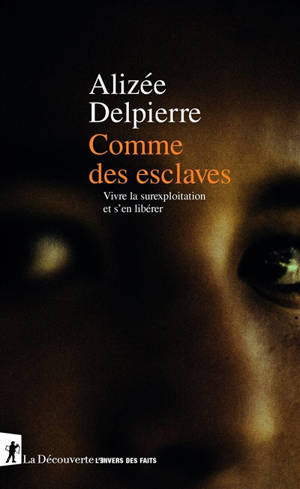 Comme des esclaves : vivre la surexploitation et s'en libérer