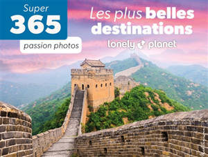 Les plus belles destinations Lonely planet : passion photos