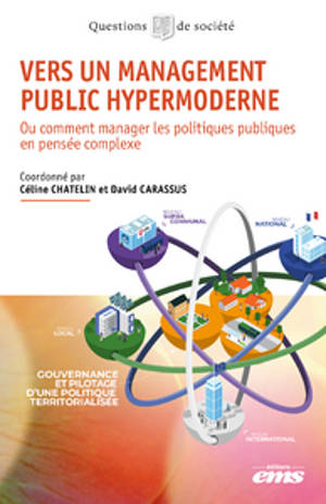 Vers un management public hypermoderne ou Comment manager les politiques publiques en pensée complexe : gouvernance et pilotage d'une politique territorialisée