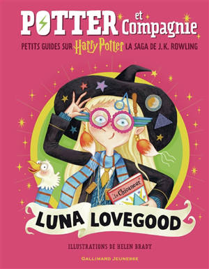 Potter et compagnie : petits guides sur Harry Potter, la saga de J.K. Rowling. Luna Lovegood