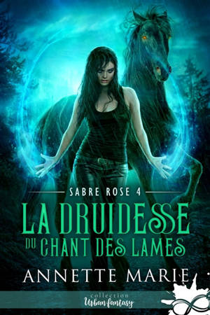 La Druidesse du Chant des lames : Sabre Rose, T4