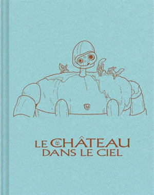 Le château dans le ciel : grand carnet Ghibli