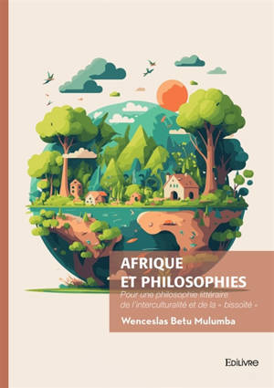 Afrique et philosophies : Pour une philosophie littéraire de l'interculturalité et de la " bissoïté "