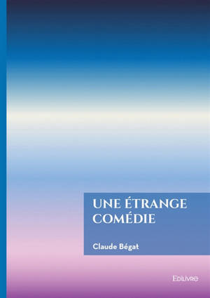 Une étrange comédie