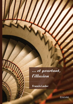 Et pourtant, l'illusion