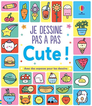 Je dessine pas à pas : cute !