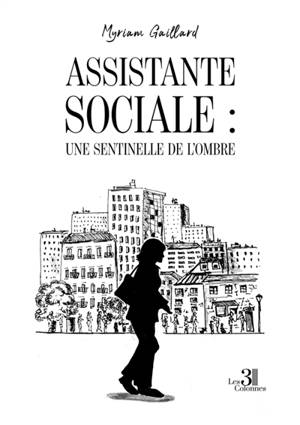 Assistante sociale : une sentinelle de l'ombre