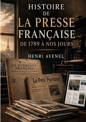 Histoire de la presse française de 1789 à nos jours