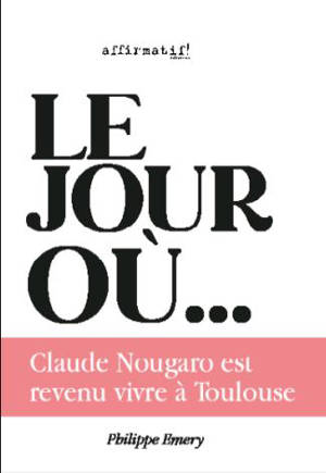 Le jour où Claude Nougaro est revenu vivre à Toulouse