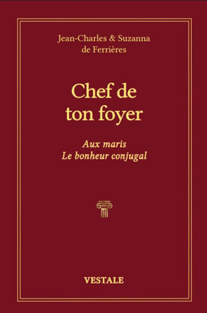Chef de ton foyer : aux maris, le bonheur conjugal
