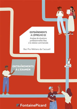 ENTRAINEMENTS A L'EPREUVE EP2 : BAC PRO Métiers de l'accueil