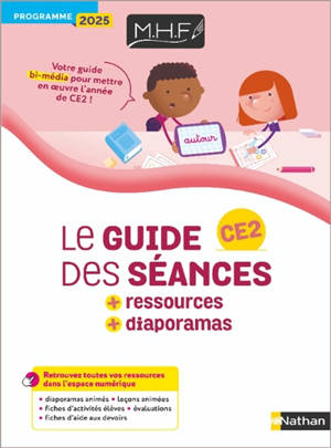 MHF CE2 : le guide des séances + ressources + diaporamas : programme 2025