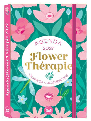 Flower thérapie : agenda 2027 : de janvier à décembre 2027