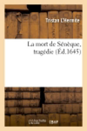 La mort de Sénèque, tragédie