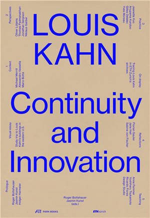 Louis Kahn Continuity and Innovation