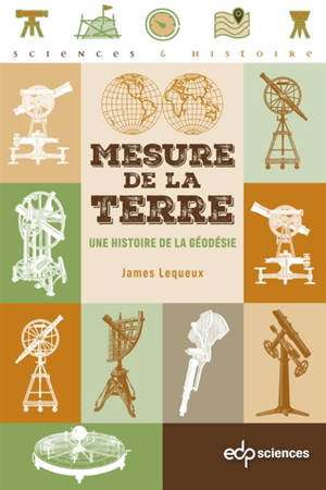 Mesure de la Terre : une histoire de la géodésie