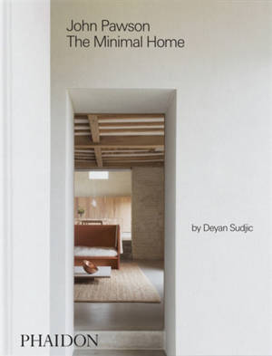 John Pawson : the minimal home