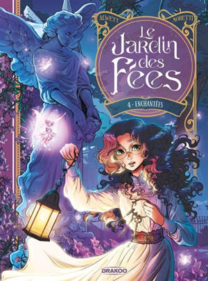 Le jardin des fées. Vol. 4. Enchantées