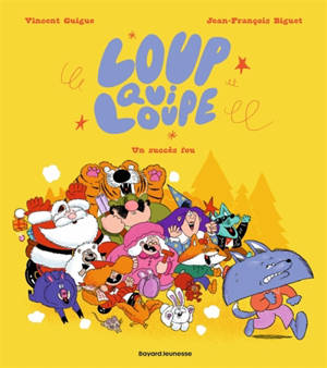 Loup qui loupe. Vol. 1. Un succès fou