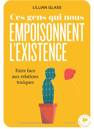 Ces gens qui vous empoisonnent l'existence