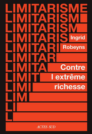 Limitarisme : plaidoyer contre l'extrême richesse