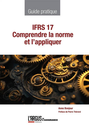 IFRS 17 : comprendre la norme et l'appliquer