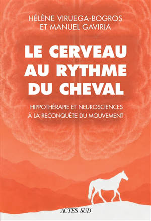 Le cerveau humain redynamisé au rythme du cheval : quand hippothérapie et neurosciences cheminent ensemble