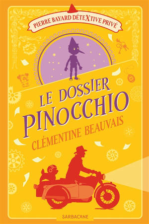 Pierre Bayard, détextive privé. Vol. 4. Le dossier Pinocchio