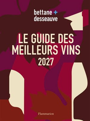 Bettane + Desseauve : le guide des meilleurs vins 2027