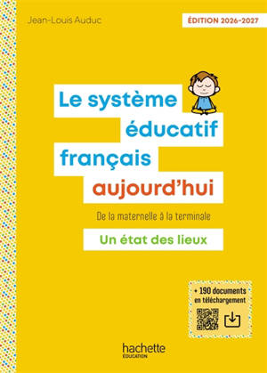 Le système éducatif français aujourd'hui : de la maternelle à la terminale : un état des lieux