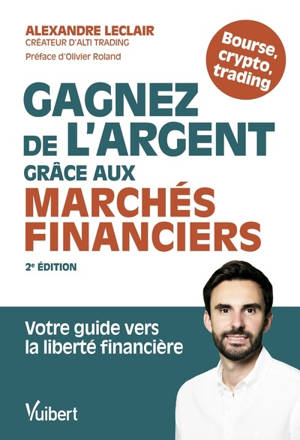 Gagner de l'argent grâce aux marchés financiers : bourse, crypto, trading